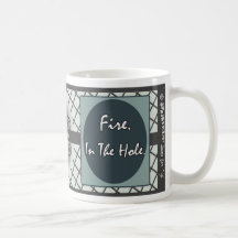 Demotivational Mugs_Fireinthehole