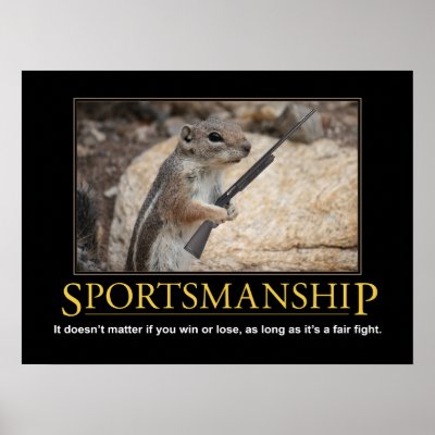 Demotivational Poster: Sportsmanship Squirrel by poozybear