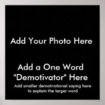Demotivational Posters ... Create Your Own!!