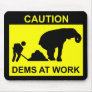 Dems At Work Mousepad