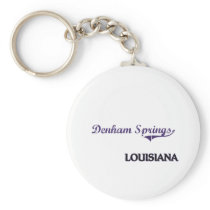 Denham Springs Louisiana City Classic Keychains