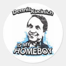 Dennis Kucinich is my homeboy Stickers