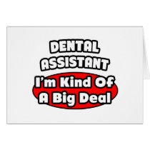 Dental Assistant...Big Deal