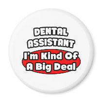 Dental Assistant...Big Deal