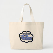 Dental Assistant .. Livin' The Dream Bag