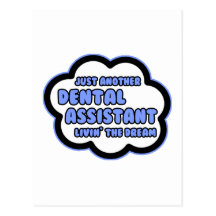 Dental Assistant .. Livin' The Dream Post Card