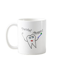 Dental Assistant T-shirts and Gifts Coffee Mug
