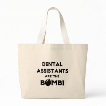 Dental Assistants Are The Bomb! Bag