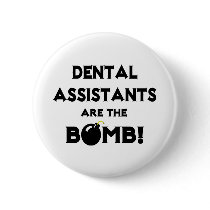 Dental Assistants Are The Bomb!