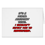 Dental Asst .. You Wouldn't Understand