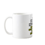 Dental Hygienist...Assume I Am Never Wrong Mug