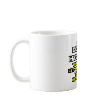 Dental Hygienist...Assume I Am Never Wrong Mug