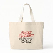 Dental Hygienist...Kind of a Big Deal Tote Bags