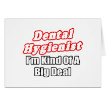 Dental Hygienist...Kind of a Big Deal