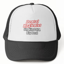 Dental Hygienist...Kind of a Big Deal