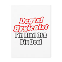 Dental Hygienist...Kind of a Big Deal