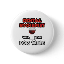 Dental Hygienist ... Will Work For Wine