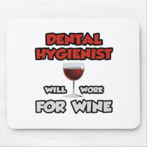 Dental Hygienist ... Will Work For Wine