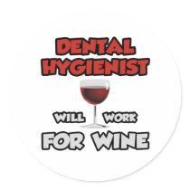 Dental Hygienist ... Will Work For Wine