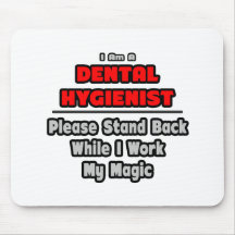 Dental Hygienist...Work My Magic Mouse Pad