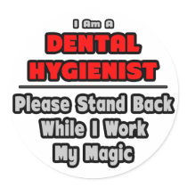 Dental Hygienist...Work My Magic