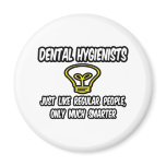 Dental Hygienists...Regular People, Only Smarter