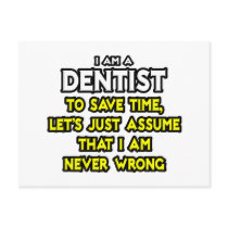 Dentist...Assume I Am Never Wrong