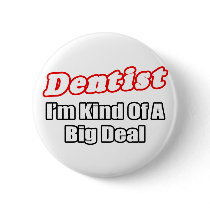 Dentist...Big Deal