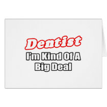 Dentist...Big Deal