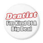 Dentist...Big Deal
