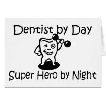 Dentist By Day Super Hero By Night Greeting Cards