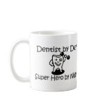 Dentist By Day Super Hero By Night Coffee Mugs
