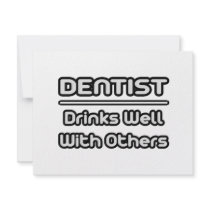 Dentist...Drinks Well With Others