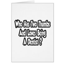 Dentist Joke...Two Thumbs