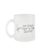 Dentist My First Trip To The Dentist Mug