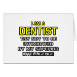 Dentist...Superior Intelligence