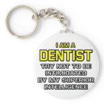 Dentist...Superior Intelligence
