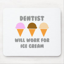 Dentist ... Will Work For Ice Cream