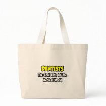 Dentists...Cool Kids of Medical World Tote Bags