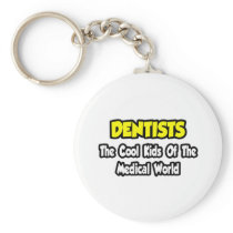 Dentists...Cool Kids of Medical World