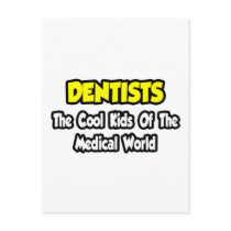 Dentists...Cool Kids of Medical World