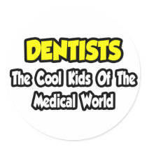 Dentists...Cool Kids of Medical World