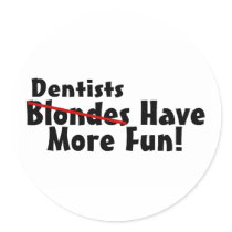 Dentists Have More Fun Sticker