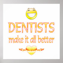 Dentists Make it Better Posters