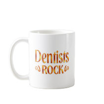 Dentists Rock Coffee Mug
