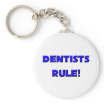 Dentists Rule! Key Chains