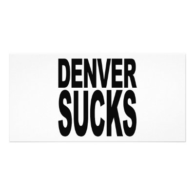 Denver Sucks Personalized Photo Card by MyShirtSucks