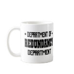 Department of Redundancy Department Coffee Mug