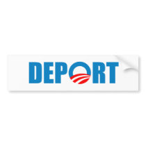 Deport Obama Now Bumper Stickers
