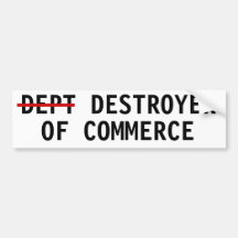(DEPT) DESTROYER OF COMMERCE BUMPER STICKERS